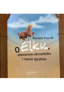 O Elku złamanym skrzydełku i nauce języków