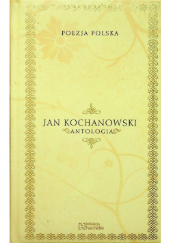 Poezja Polska Jan Kochanowski Antologia