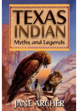 Texas Indian Myths & Legends