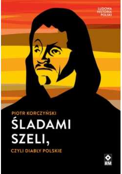 Śladami Szeli czyli diabły polskie Wymazana..