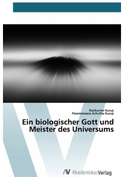Ein biologischer Gott und Meister des Universums
