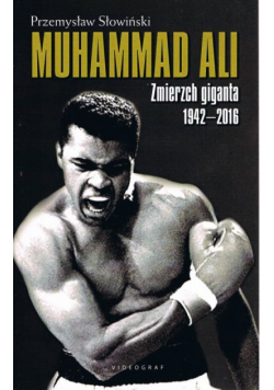 Muhammad Ali Zmierzch giganta 1942-2016