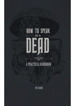How to Speak With the Dead