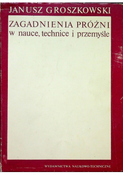 Zagadnienia próżni w nauce technice i przemyśle