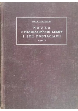 Nauka o przyrządzaniu leków i ich postaciach 1925 r.