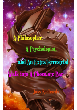 A Philosopher, A Psychologist, and An ExtraTerrestrial Walk into A Chocolate Bar