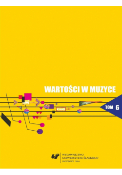 Wartości w muzyce T.6 Muzyka współczesna..