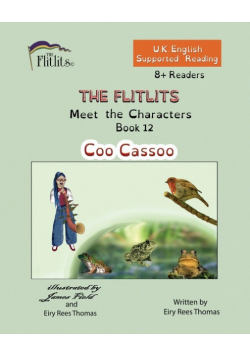 THE FLITLITS, Meet the Characters, Book 12, Coo Cassoo, 8+Readers, U.K. English, Supported Reading