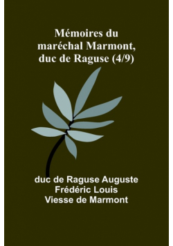 Mémoires du maréchal Marmont, duc de Raguse (4/9)