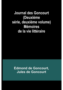 Journal des Goncourt (Deuxième série, deuxième volume); Mémoires de la vie littéraire