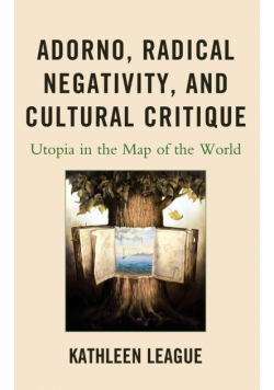 Adorno, Radical Negativity, and Cultural Critique