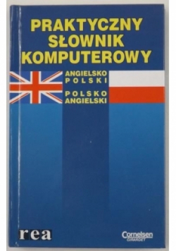 Praktyczny słownik komputerowy Angielsko - polski polsko - angielski
