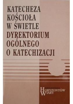 Katecheza Kościoła w świetle dyrektorium ogólnego o katechizacji