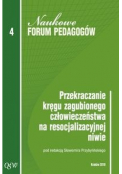 Przekraczanie kręgu zagubionego człowieczeństwa na resocjalizacyjnej niwie