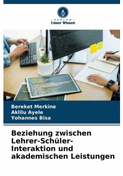 Beziehung zwischen Lehrer-Schüler-Interaktion und akademischen Leistungen