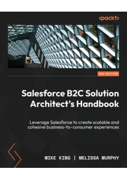 Salesforce B2C Solution Architect's Handbook - Second Edition