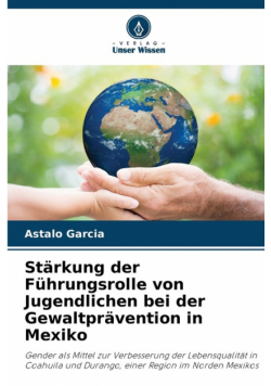 Stärkung der Führungsrolle von Jugendlichen bei der Gewaltprävention in Mexiko