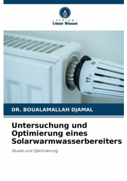 Untersuchung und Optimierung eines Solarwarmwasserbereiters