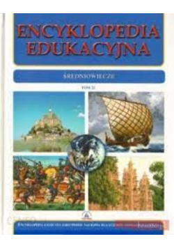 Encyklopedia edukacyjna Tom 22 Średniowiecze