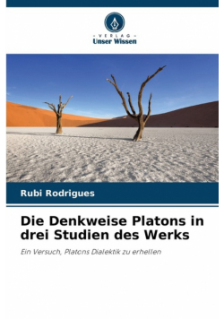 Die Denkweise Platons in drei Studien des Werks