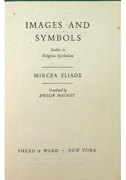 Images and Symbols Studies in Relgious Symbolism