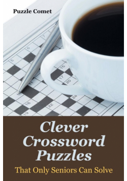 Clever Crossword Puzzles That Only Seniors Can Solve