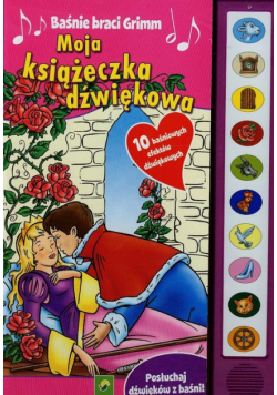 Baśnie braci Grimm Moja książeczka dźwiękowa