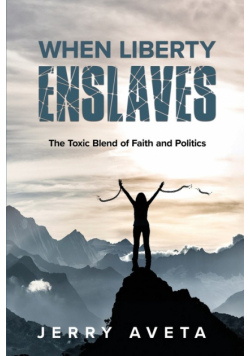 When Liberty Enslaves