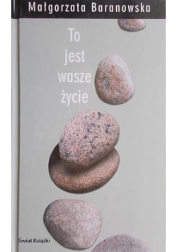 To jest wasze życie