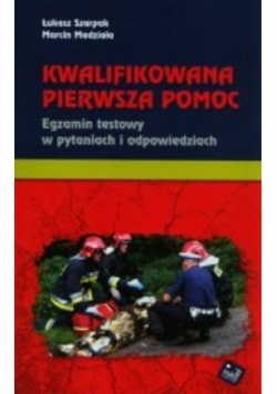 Kwalifikowana pierwsza pomoc Wiedza i umiejętności ratownika