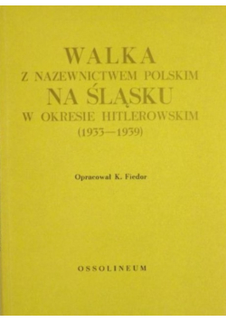 Walka z nazewnictwem polskim na Śląsku w latach 1933 do 1939