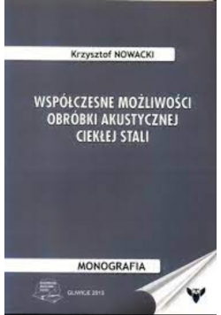 Współczesne Możliwości Obróbki Akustycznej Stali