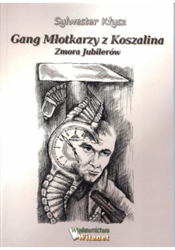 Gang Młotkarzy z Koszalina Zmora Jubilerów