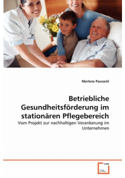 Betriebliche Gesundheitsförderung im stationären Pflegebereich