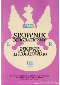 Słownik biograficzny oficerów Powstania Listopadowego Tom III