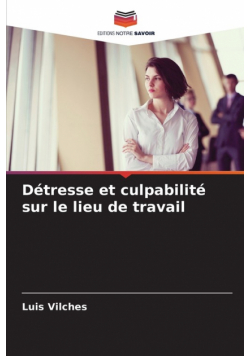 Détresse et culpabilité sur le lieu de travail