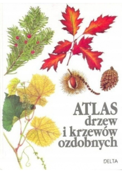 Atlas drzew i krzewów ozdobnych