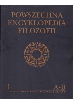 Powszechna Encyklopedia Filozofii Tom 1 A -  B