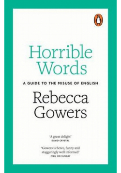 Horrible Words A Guide to the Misuse of English