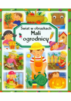 Świat w obrazkach mali ogrodnicy