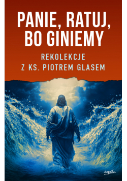 Panie ratuj bo giniemy