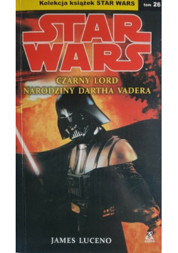 Star Wars Tom 26 Czarny Lord Narodziny Dartha Vadera Wydanie kieszonkowe