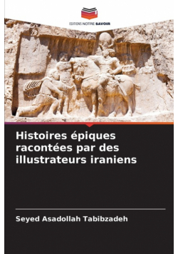 Histoires épiques racontées par des illustrateurs iraniens