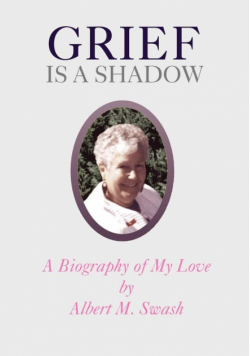 Grief Is a Shadow - A Biography of My Love