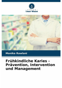 Frühkindliche Karies - Prävention, Intervention und Management