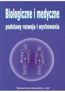 Biologiczne i medyczne podstawy rozwoju i wychowania