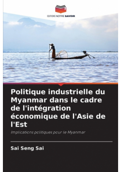 Politique industrielle du Myanmar dans le cadre de l'intégration économique de l'Asie de l'Est