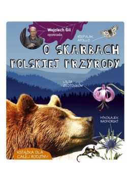 Wojciech Gil opowiada o skarbach polskiej przyrody