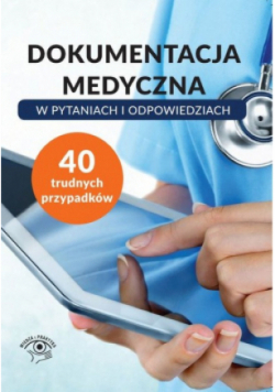 Dokumentacja medyczna w pytaniach i odpowiedziach