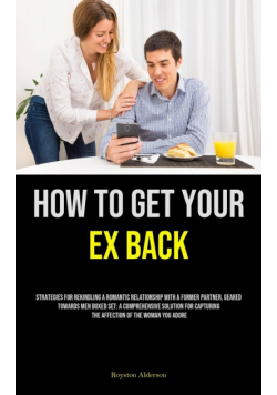 How to Get Your Ex Back